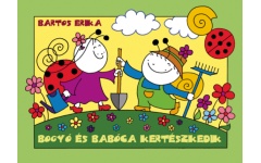 Bogyó és Babóca kertészkedik - Bartos Erika - mesekönyv KPP 100